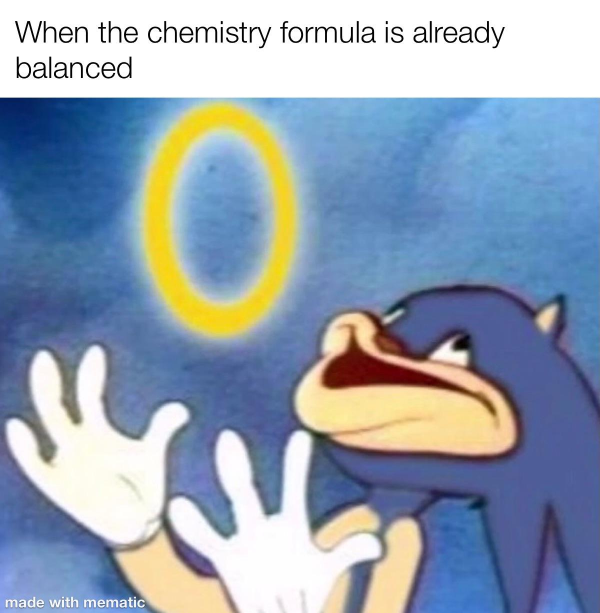 sonic meme - When the chemistry formula is already balanced made with mematic