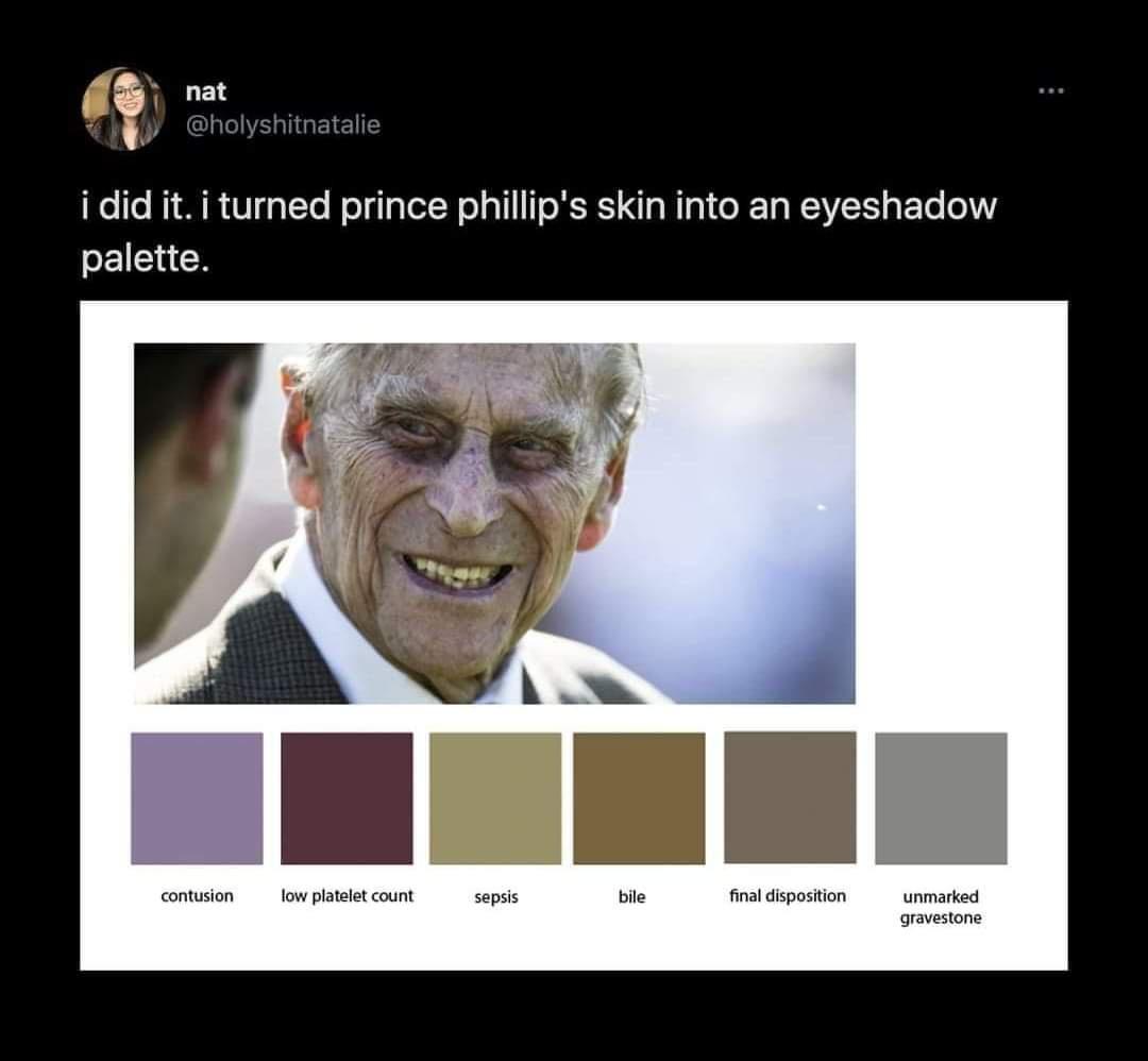 prince philip eyeshadow palette - nat i did it. i turned prince phillip's skin into an eyeshadow palette. contusion low platelet count sepsis bile final disposition unmarked gravestone