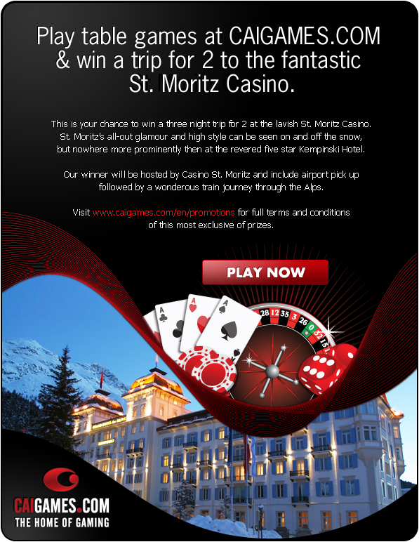 Register at www.caigames .com and get yourself into the prize draw for a chance to win a first class, all inclusive trip for two hosted by Casino St. Moritz. For more information regarding this promotion please visit :
https://www.caigames.com/en/St.Moritz