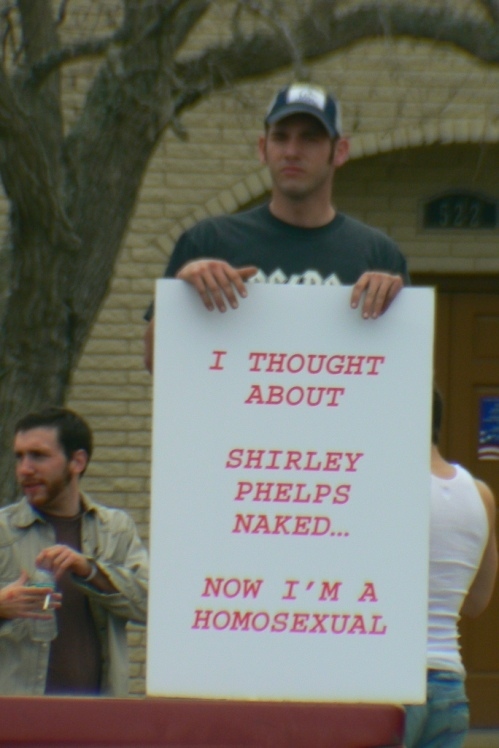 westboro baptist church funny signs - I Thought About Shirley Phelps Naked... Now I'M A Homosexual