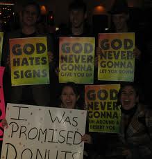 westboro baptist church counter protest signs - God God God Hates Never Inevers Signs Gonna Gonna Signs Give You Dp Let Youpon God Nevers Gonna Was About Deed You Promised Donuts