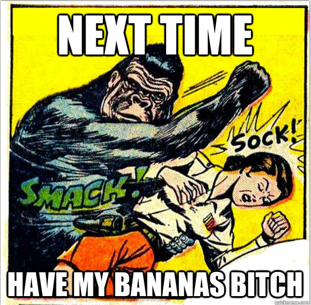 for bananas...