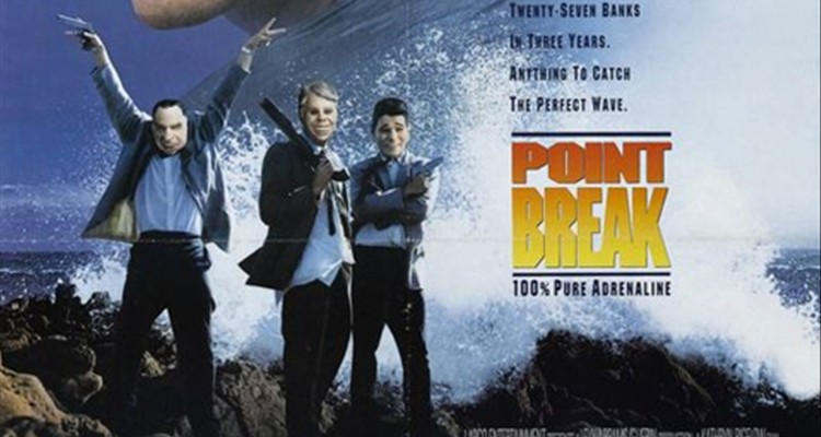 point break poster - TventySeven Banks Usthree Years. Anthing To Catch The Perfect Vave. 100% Pure Adrenaline