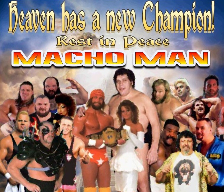 Rest in peace "Macho Man" Randy Savage!