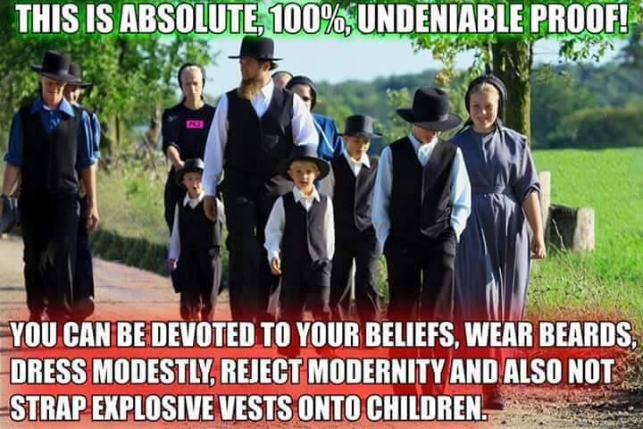 amish culture - This Is Absolute 100% Undeniable Proof! You Can Be Devoted To Your Beliefs, Wear Beards, Dress Modestly Reject Modernity And Also Not Strap Explosive Vests Onto Children.