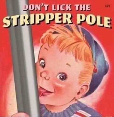 don t lick the stripper pole - Don'T Lick The 489 Stripper Pole