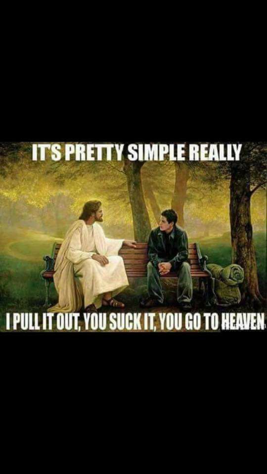 jesus talking to young man - Its Pretty Simple Really Ipull It Out, You Suck It, You Go To Heaven