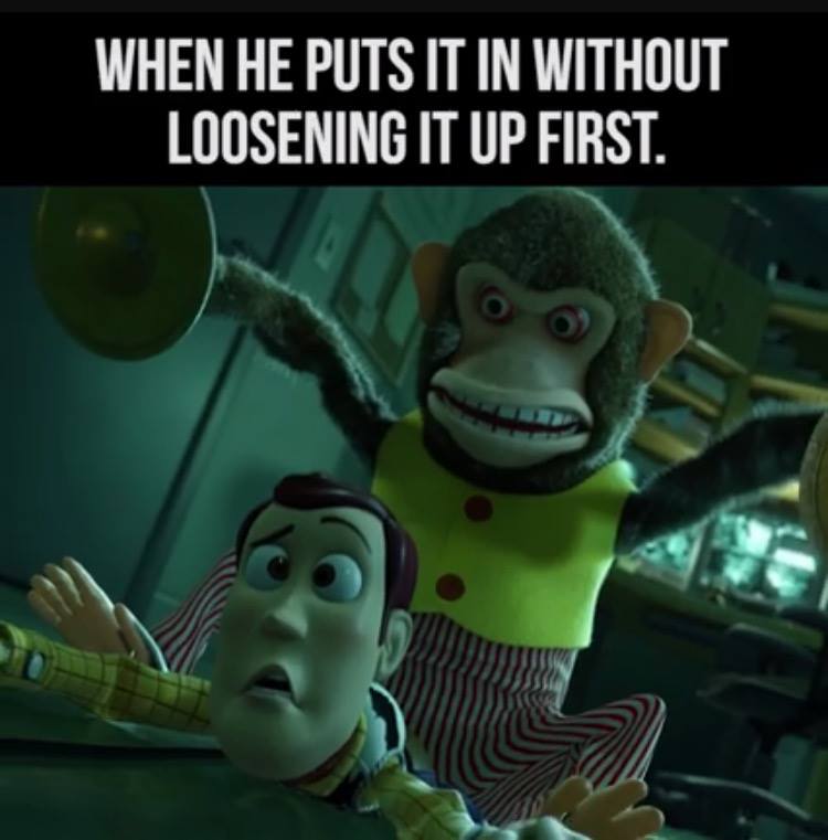 jolly chimp toy story 3 - When He Puts It In Without Loosening It Up First....