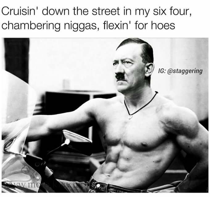 hitler hot - Cruisin' down the street in my six four, chambering niggas, flexin' for hoes Ig Saw mo