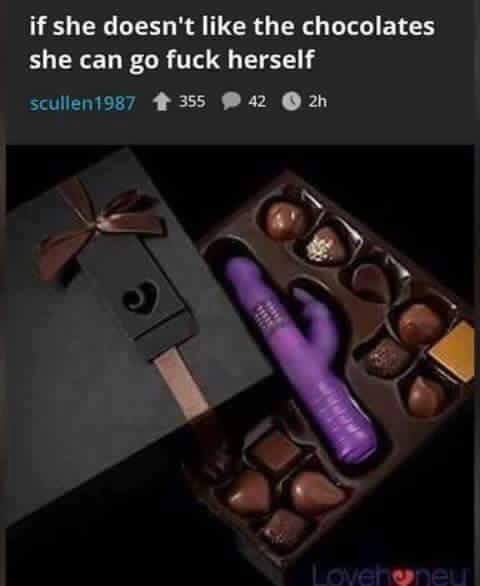 perfect valentine's day gift meme - if she doesn't the chocolates she can go fuck herself scullen 1987 1 355 42 2h Loveheneu