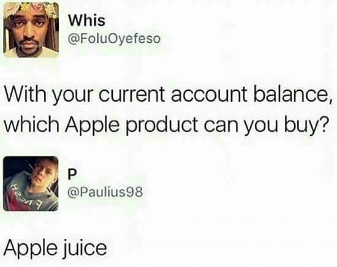 bill gates money memes - Whis With your current account balance, which Apple product can you buy? Apple juice