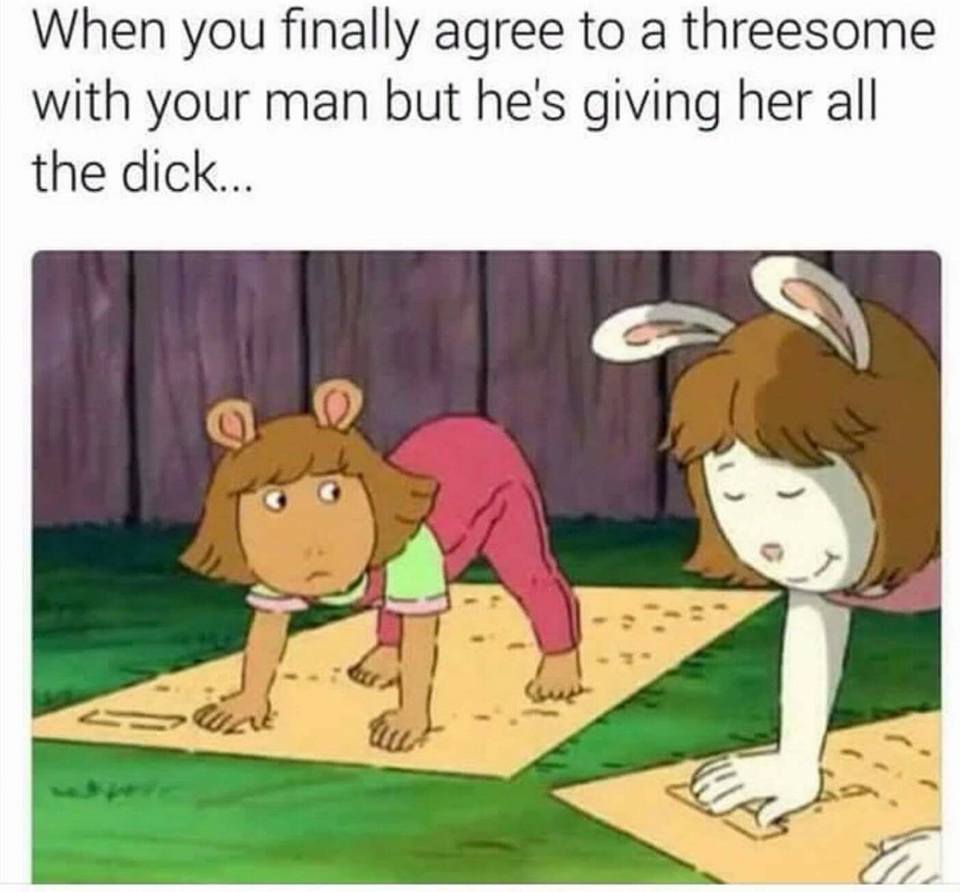 you finally agree to a threesome - When you finally agree to a threesome with your man but he's giving her all the dick...