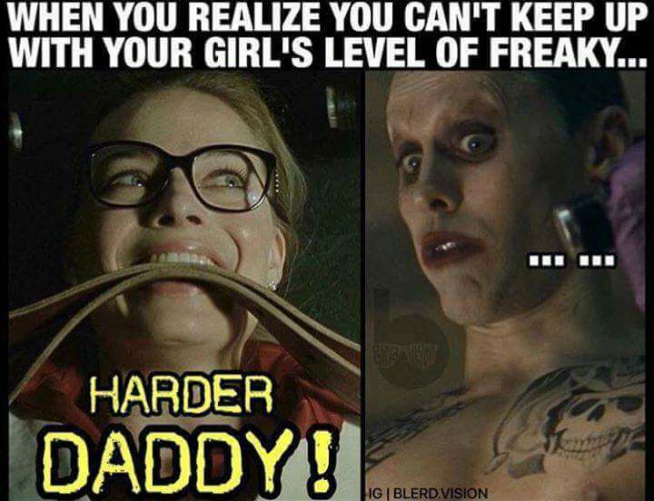 fuck me daddy meme - When You Realize You Can'T Keep Up With Your Girl...