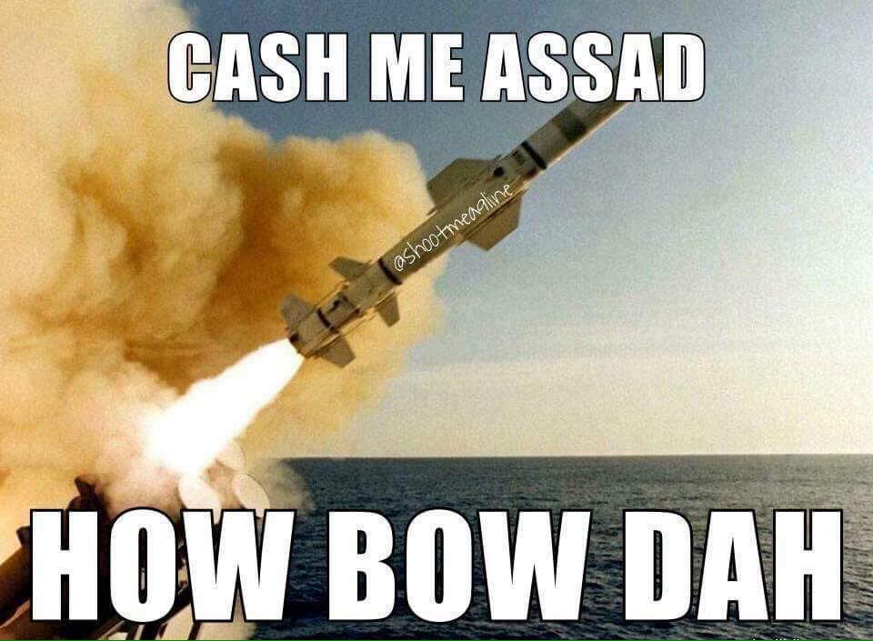 syria demotivational missile - Cash Me Assad Cashootmeaaline How Bow Dah