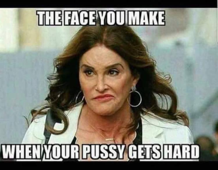 caitlyn jenner ugly - Theface You Make When Your Pussy Gets Hard