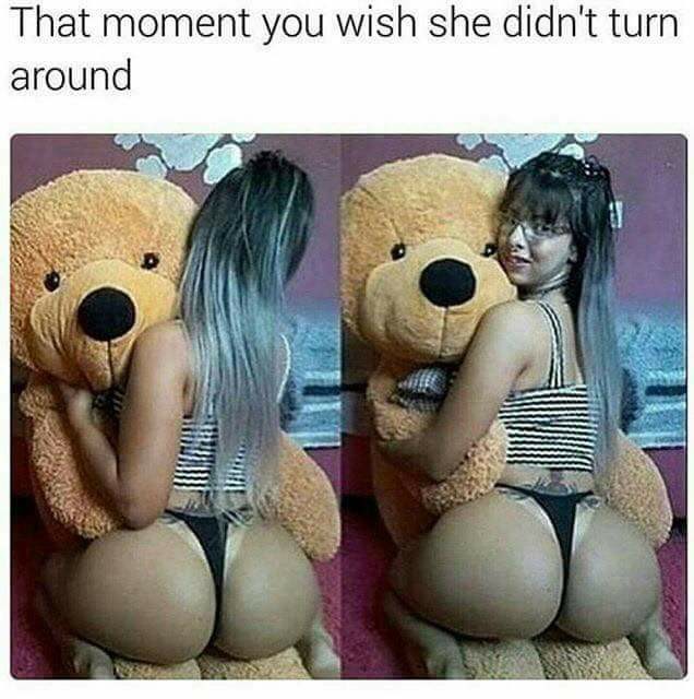 moment you wish she didn t turn around - That moment you wish she didn't turn around