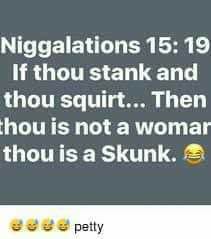 free psd files - Niggalations If thou stank and thou squirt... Then thou is not a womar thou is a Skunk. petty