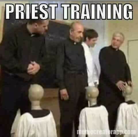 pedo priest meme - Priest Training m ecrea rappeom