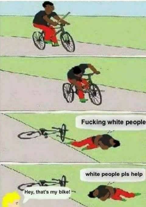 fucking white people white people help - Fucking white people white people pls help Hey, that's my bike!