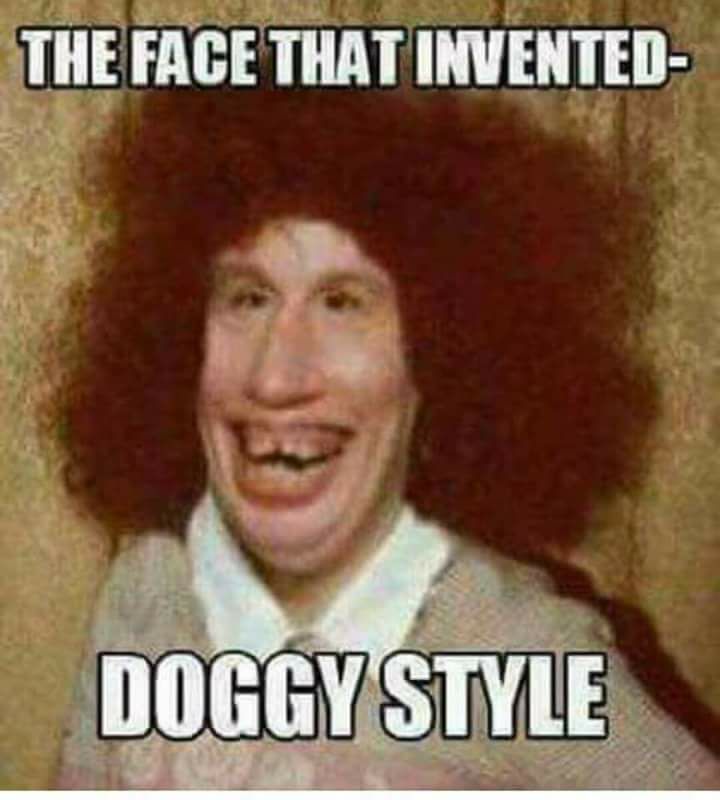 The face that invented doggy style and you can see why.