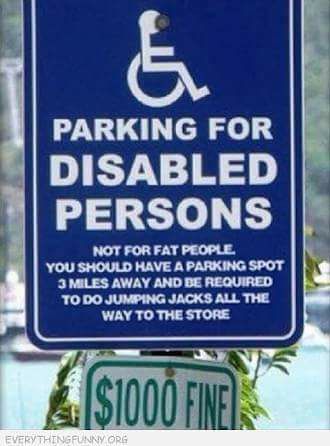 Sign for disabled parking making it hilariously clear it is not for fat people.
