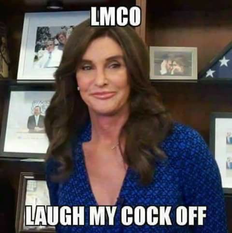 caitlyn jenner memes - Lmco Laugh My Cock Off