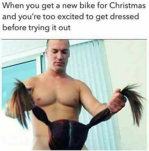 barechestedness - When you get a new bike for Christmas and you're too excited to get dressed before trying it out