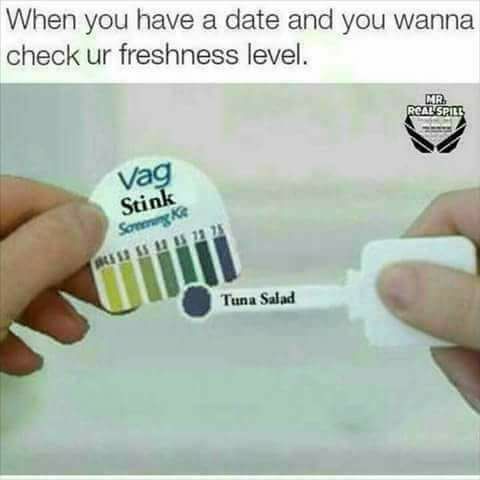 ph should your vagina - When you have a date and you wanna check ur freshness level. Mr. Real Spire Vag Stink Song Britsu Tuna Salad