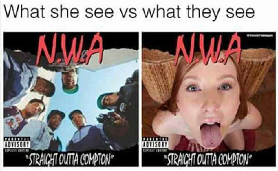 memes - they see vs what i see - What she see vs what they see Nuani Mwa Advisoit Musolt "Straight Outta Compton "Straiche Olta Compton
