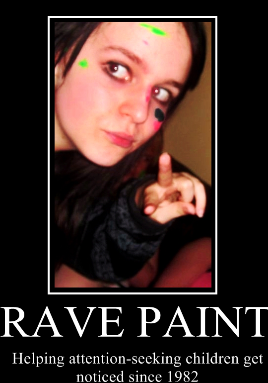 Rave paint demotivational poster