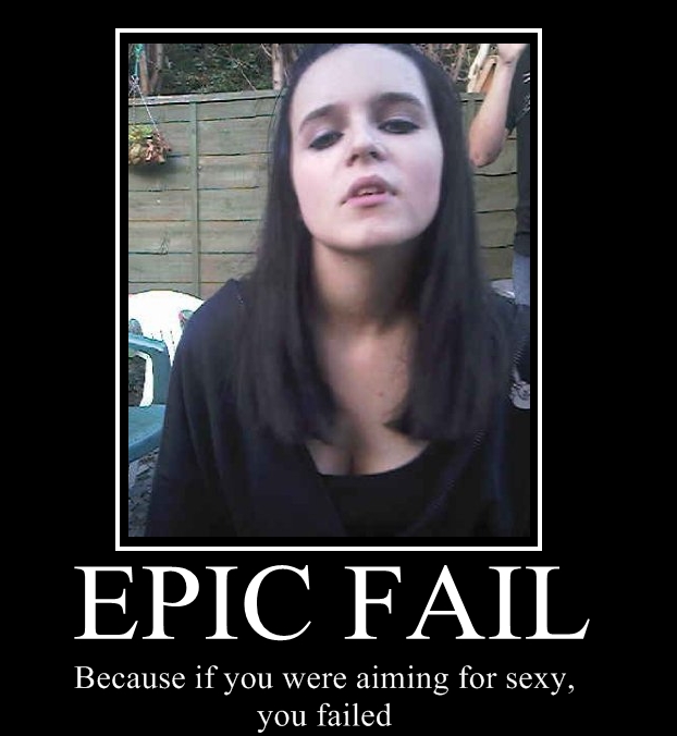 epic fail on sexy demotivational poster
