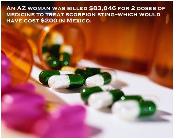 fun fact about medicine - An Az Woman Was Billed $83,046 For 2 Doses Of Medicine To Treat Scorpion StingWhich Would Have Cost $200 In Mexico.