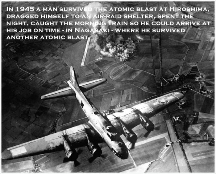 ww2 american bombing - In 1945 A Man Survived The Atomic Blast At Hiroshima, Dragged Himself To An AirRaid Shelter, Spent The Night, Caught The Morning Train So He Could Arrive At His Job On TimeIn Nagasaki Where He Survived Another Atomic Blast