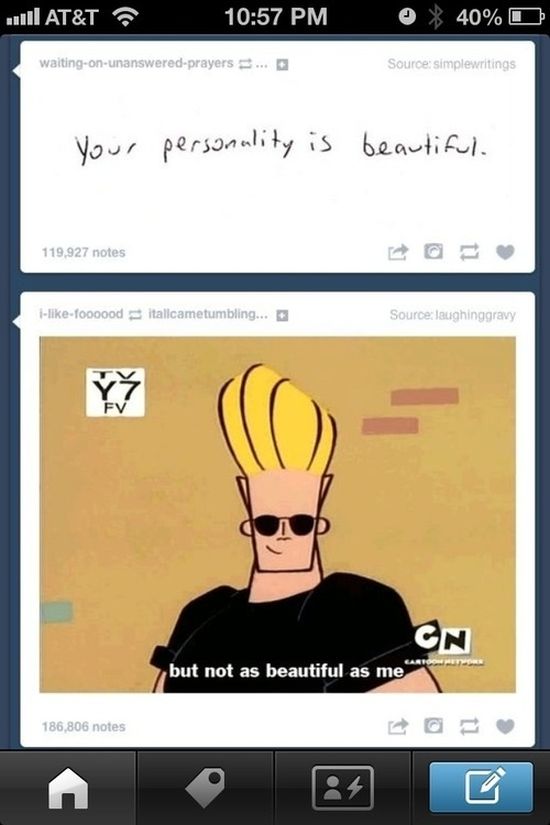 tumblr - johnny bravo beautiful day - 10 At&T O % 40%O waitingonunansweredprayers ... Source simplewritings your personality is beautiful 119.927 notes 1foooood italicametumbling... Sourcelaughinggravy Y Gn Cartoon Net but not as beautiful as me 186,806 n