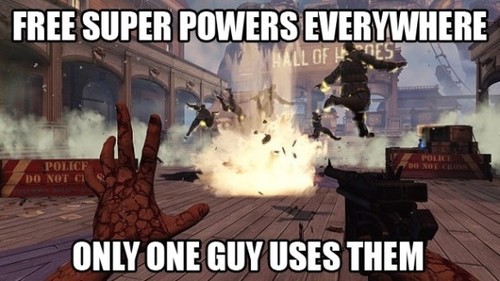 ps3 bioshock infinite - Free Super Powers Everywhere Ube Policf Do Not Ci Only One Guy Uses Them