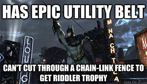 batman video game logic - Has Epic Utility Belt 3 Zs Ut Can'T Cut Through A ChainLink Fence To Get Riddler Trophy A