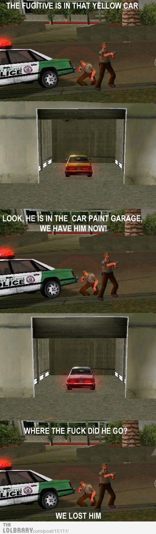 vice city logic - The Fugitive Is In That Yellow Car Liceo Look, He Is In The Car Paint Garage, We Have Him Now! Where The Fuck Did He Go? We Lost Him The Lolbrary.compost15111