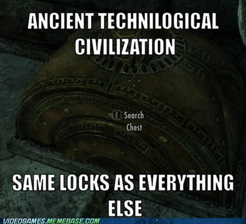 dwemer memes - Ancient Technilogical Civilization Search Chest Same Locks As Everything Else Videogames.Memebase.Com