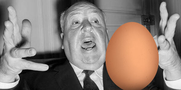 Alfred Hitchcock – Ovophobia: The fear of eggs.