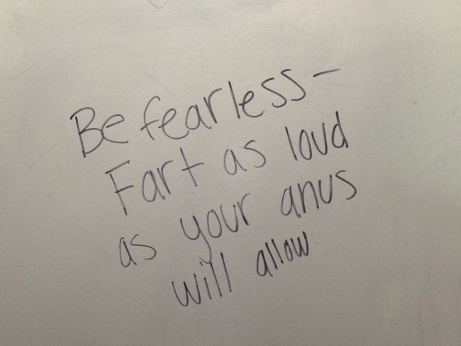 handwriting - Be fearless Fart as loud as your anus will allow