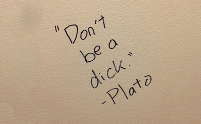 handwriting - "Don't bea dick." Plato