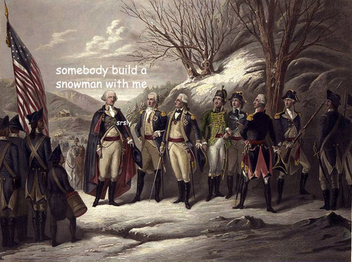george washington painting memes - somebody build a snowman with me
