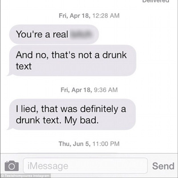 drunk texts to your ex - Devereu Fri, Apr 18, You're a real And no, that's not a drunk text Fri, Apr 18, I lied, that was definitely a drunk text. My bad. Thu, Jun 5, To iMessage Send Textstromyourex instagram