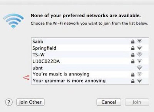 None of your preferred networks are available. Choose the WiFi network you want to join from the list below. Sabb Springfield TsW U10C022DA ubnt You're music is annoying Your grammar is more annoying Ddddd Join Other Cancel Join