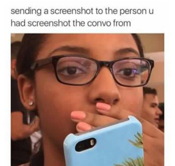 monday meme of meme about sending screenshot - sending a screenshot to the personu had screenshot the convo from