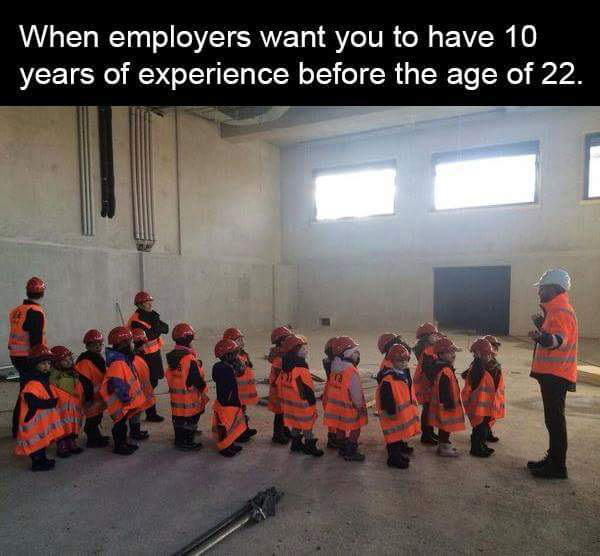 Meme about companies wanting 10 years of experience before age 22