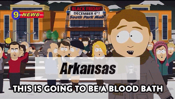 south park black friday shop - Black Friday December 6 ! 9News E Sol Ot. Arkansas This Is Going To Bea Blood Bath