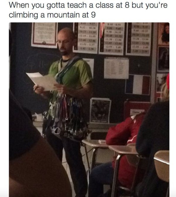 musical instrument - When you gotta teach a class at 8 but you're climbing a mountain at 9 11111