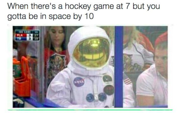 tampa bay lightning astronaut - When there's a hockey game at 7 but you gotta be in space by 10 10 De