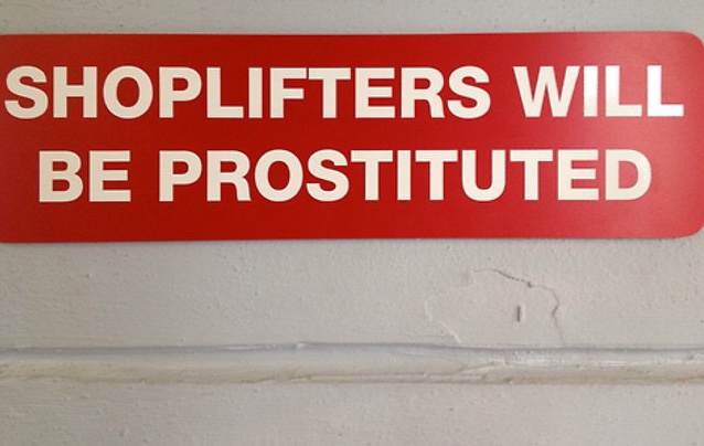 sign - Shoplifters Will Be Prostituted